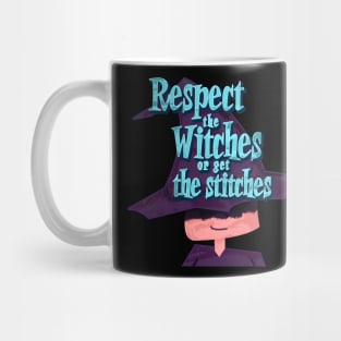 Respect the Witches or get the stitches Mug
